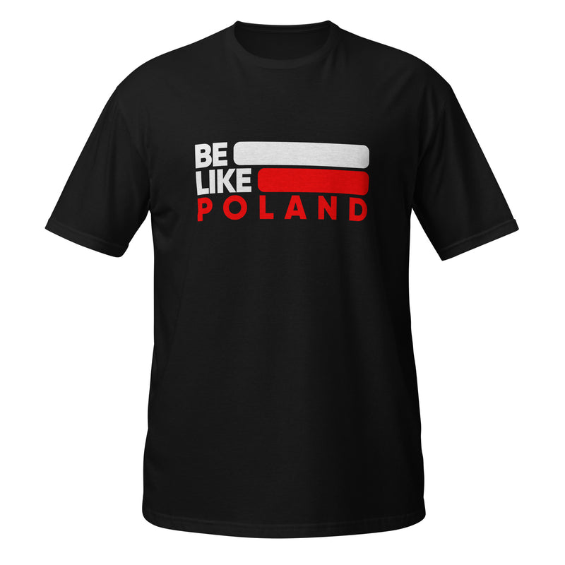 Be Like Poland T-Shirt
