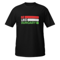 Be Like Hungary T-Shirt