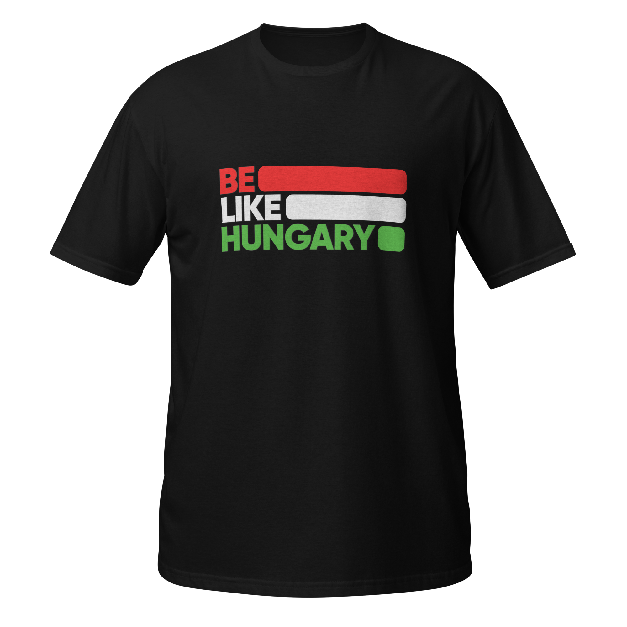 Be Like Hungary T-Shirt